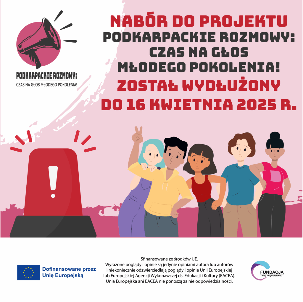 Grafika informująca o przedłużeniu naboru do projektu „Podkarpackie Rozmowy: Czas na głos młodego pokolenia!”. Nowy termin zgłoszeń to 16 kwietnia 2025 roku. Na plakacie znajduje się rysunkowa ilustracja grupy młodych osób oraz czerwony znak ostrzegawczy z wykrzyknikiem. W lewym dolnym rogu znajduje się logo Unii Europejskiej z informacją o dofinansowaniu, a po prawej logo Fundacji Młodej Odpowiedzialności.