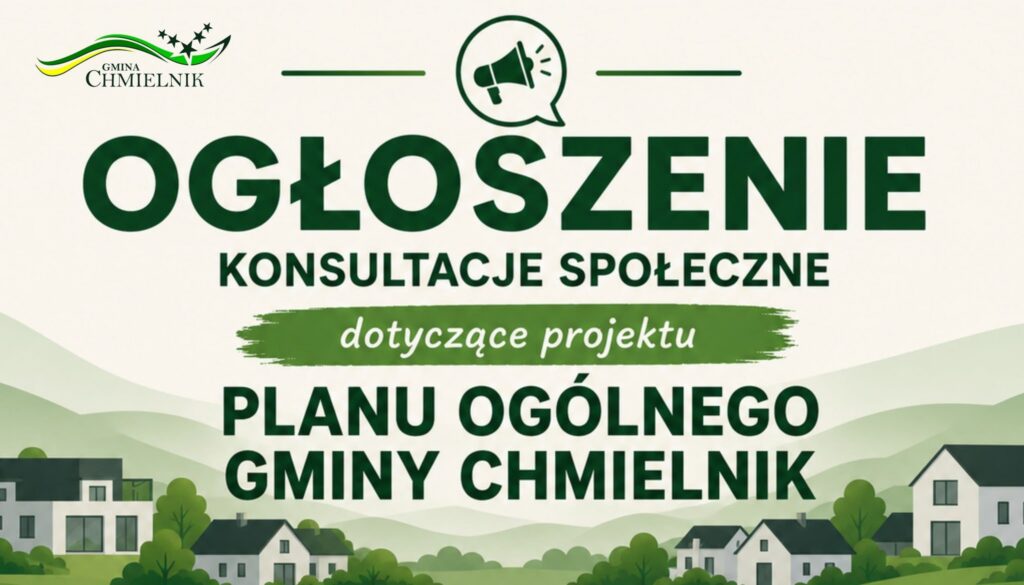 Ogłoszenie - konsultacje społeczne - Plan Ogólny Gminy Chmielnik